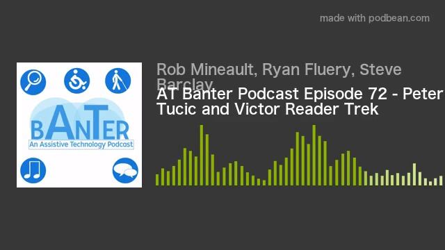 AT Banter Podcast Episode 72 - Peter Tucic and Victor Reader Trek смотреть онлайн