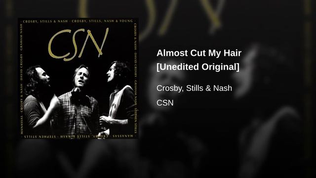 Crosby, Stills & Nash - Almost Cut My Hair [Previously Unreleased, Unedited Original Version] HQ смотреть онлайн