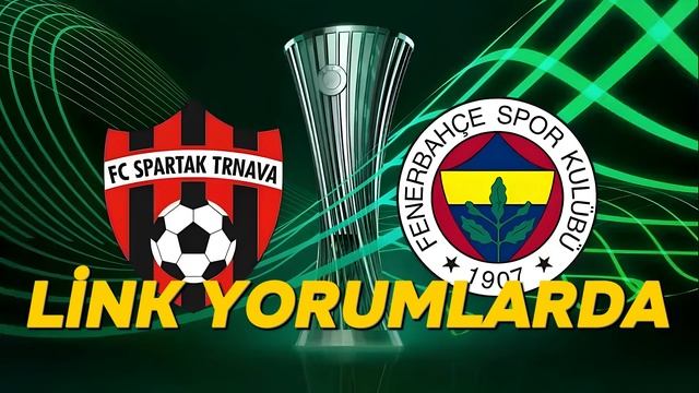 Spartak Trnava - Fenerbahçe Maçı CANLI İZLE | Link Yorumlarda! смотреть онлайн