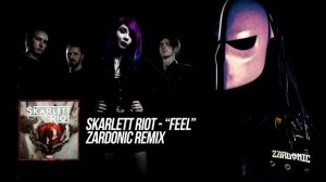 Skarlett Riot - Feel (Zardonic Remix)
