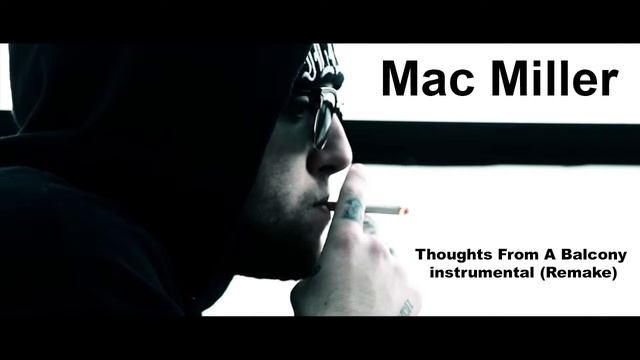 Mac Miller - Thoughts From A Balcony instrumental (Remake) смотреть онлайн