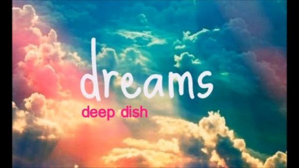 Deep Dish - Dreams (Extended Club Mix)