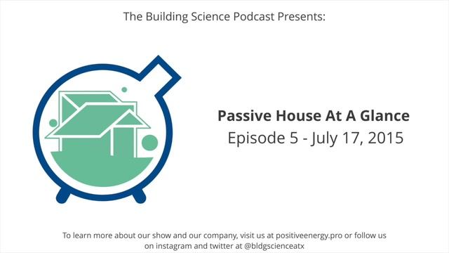 Passive House At A Glance | The Building Science Podcast - Episode 5 смотреть онлайн