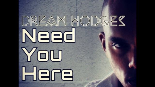Dream Hodges - Need You Here ft. Mac Reps смотреть онлайн