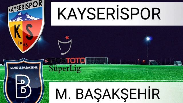 KAYSERİSPOR - M.BAŞAKŞEHİR MAÇI CANLI İZLE смотреть онлайн