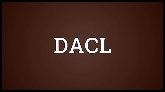 DACL Meaning смотреть онлайн