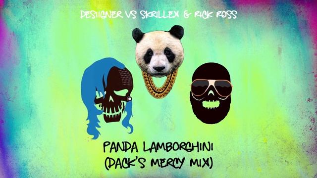 Desiigner vs Skrillex & Rick Ross - Panda Lamborghini (Dack's Mercy Mix) смотреть онлайн