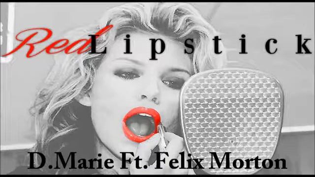 Red Lipstick - D.Marie ft. Felix Morton смотреть онлайн