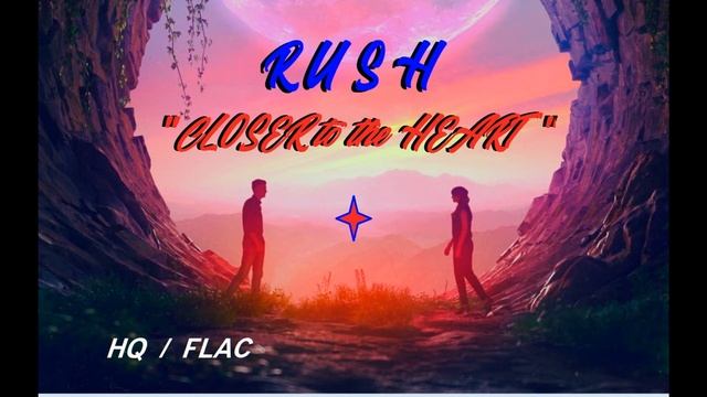 HQ FLAC RUSH - CLOSER TO THE HEART Best Version PROG CLASSIC ROCK SUPER ENHANCED AUDIO & LYRICS смотреть онлайн