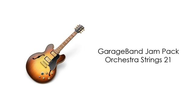 GarageBand Jam Pack - Orchestra Strings 21 смотреть онлайн