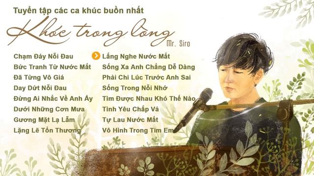 Tuyển tập các ca khúc buồn nhất của Mr. Siro - Khóc trong lòng không nói ra mới xót xa смотреть онлайн