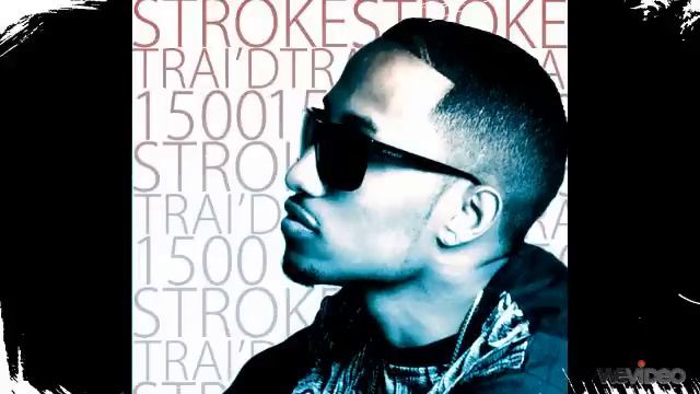 Trai'D - "1500 Strokes" [Audio] смотреть онлайн