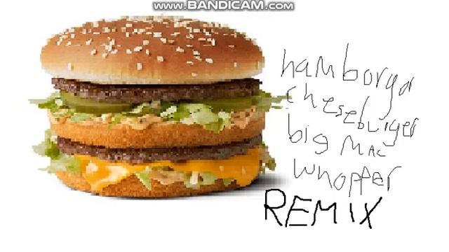 hamburger cheeseburger big mac whopper remix смотреть онлайн