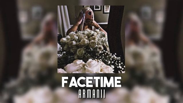 facetime - armanii (sped up/fast) смотреть онлайн