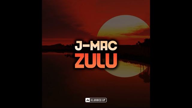 J-Mac - Zulu (Original Mix) [Klubbed Up] смотреть онлайн