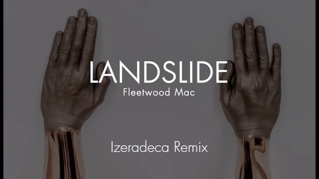 Fleetwood Mac - Landslide Remix (Izeradeca Remix) смотреть онлайн