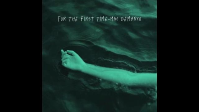 For the first time-Mac Demarco(sped up) смотреть онлайн