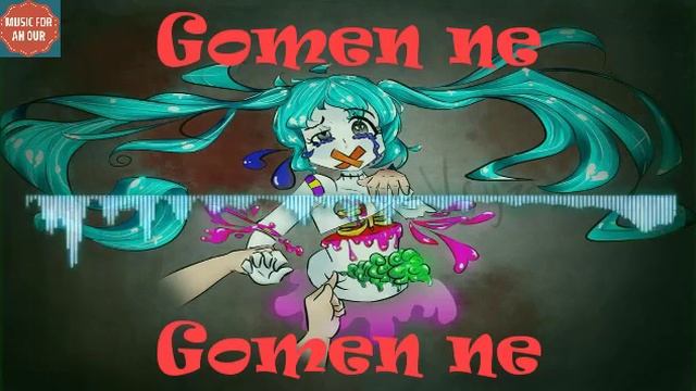 Gomen ne Gomen ne Hatsune Miku - Kèm Lời Giải Thích Ý Nghĩa Ám Ảnh 1 hour