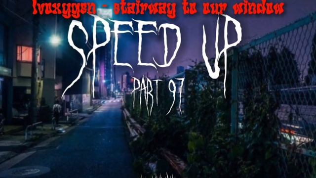 Ivoxygen - stairway to our window (speed up) смотреть онлайн