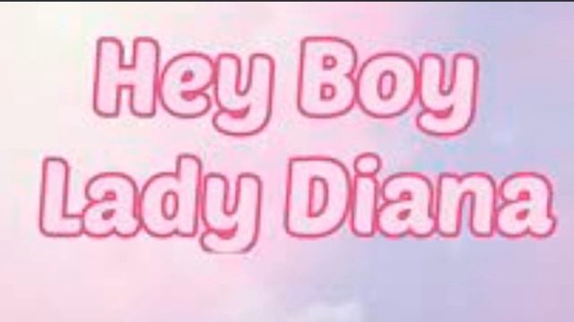 Песня Hey Boy Lady Diana смотреть онлайн