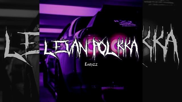 LEVAN POLKKA (Phonk) | Prod.Earyzz