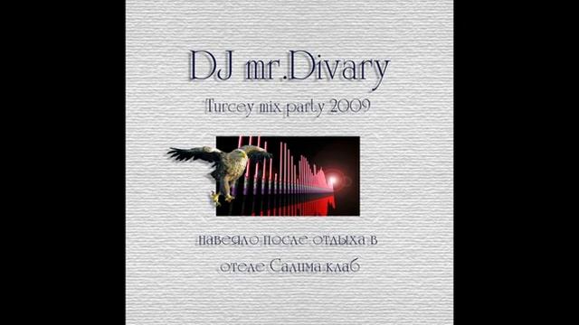 Mix-Turcey2009 dj mr.Divary. Микс турция 2009 Салима клаб dj mr.Divary movie смотреть онлайн