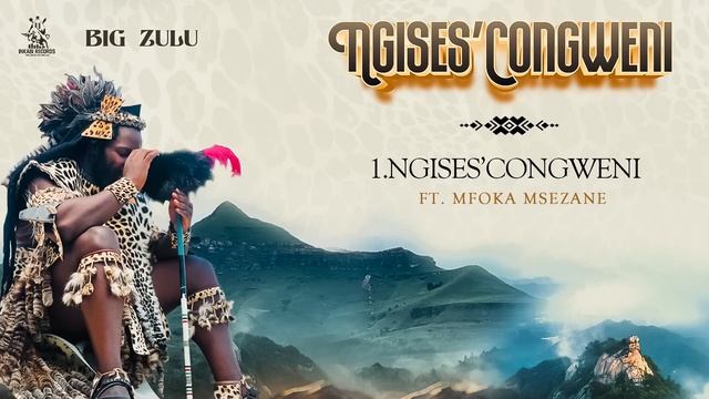 01. Big Zulu - Ngises'Congweni Feat Mfoka Msezane [ Official Audio ] смотреть онлайн