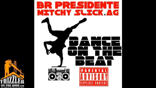 BR Presidente ft. Mitchy Slick & AG - Dance On The Beat [THIZZLER.com] смотреть онлайн