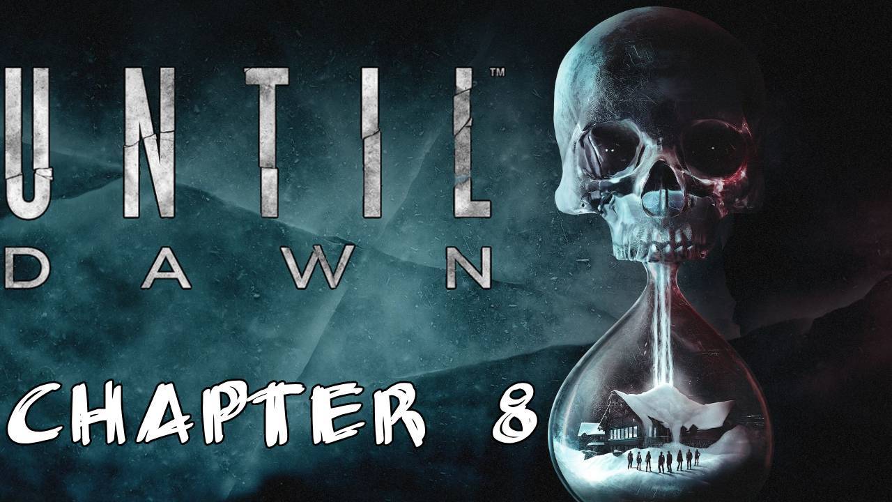 Until Dawn Прохождение Глава 8 "Разоблачение"