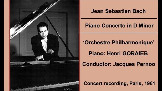 Henri GORAIEB – J. S. BACH – Piano Concerto No. 1 in D minor, BWV 1052 смотреть онлайн