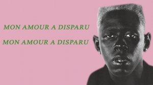 GONE, GONE / THANK YOU - Tyler, The Creator (TRADUCTION FRANÇAISE)