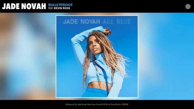 Jade Novah - Bulletproof (Audio) (feat. Kevin Ross)