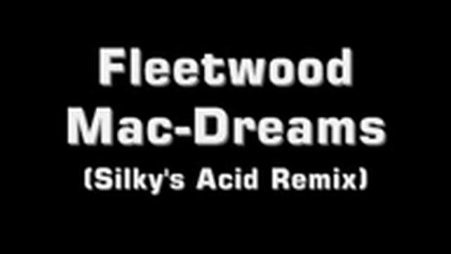 Fleetwood Mac-Dreams (Silky's Acid Remix) смотреть онлайн