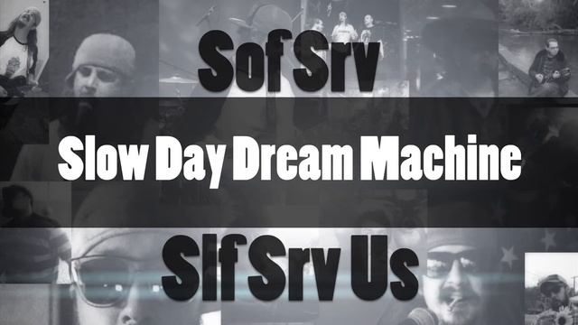 Slow Day Dream Machine - Sof Srv смотреть онлайн