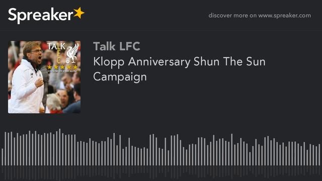 Klopp Anniversary, Shun The Sun Campaign, Safe Seating at Anfield and Supporters Charter смотреть онлайн