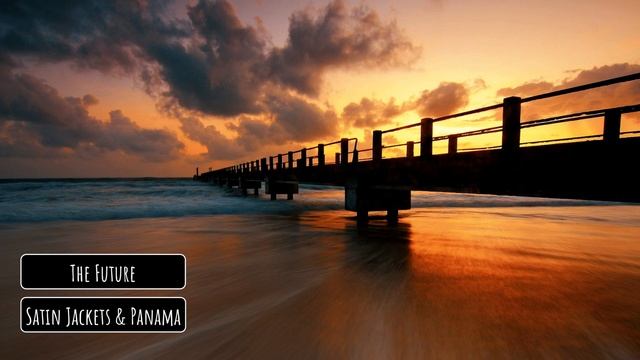 Satin Jackets & Panama - The Future