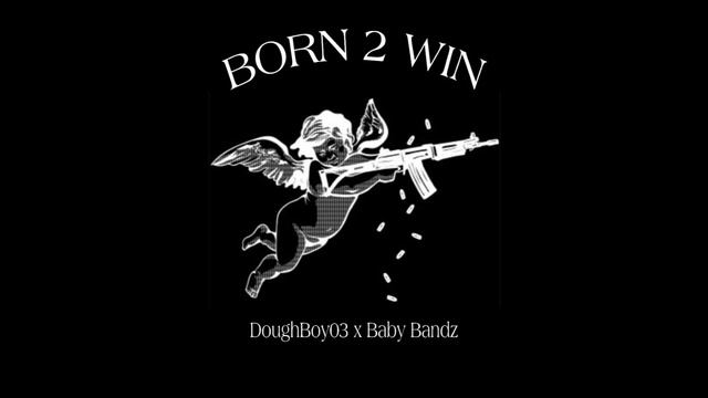 03 Baby - Born 2 Win ft. Baby Bandz (Prod. SheeeshJon) смотреть онлайн