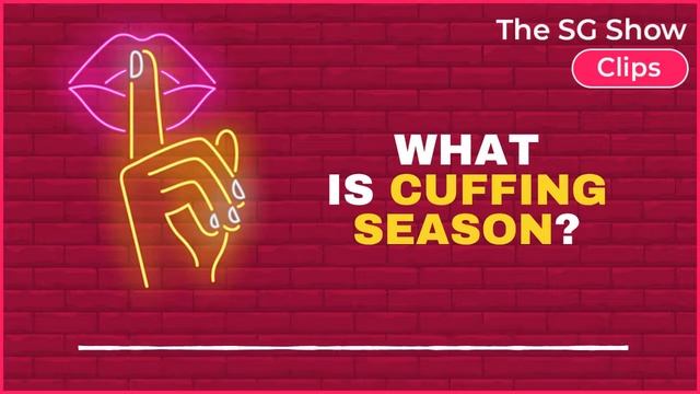 What is CUFFING SEASON - The SG Show Clips смотреть онлайн