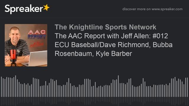 The AAC Report with Jeff Allen: #012 ECU Baseball/Dave Richmond, Bubba Rosenbaum, Kyle Barber смотреть онлайн