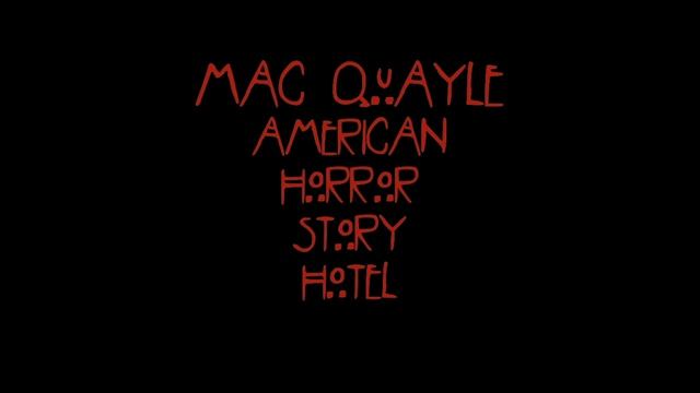 Mac Quayle - AHS: Hotel "Ramona & The Countess" смотреть онлайн