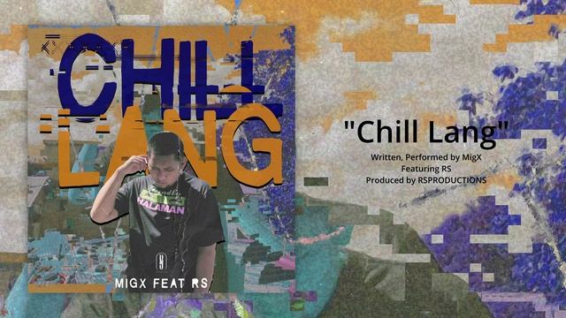 "Chill Lang" by MigX feat. RS (official audio) смотреть онлайн