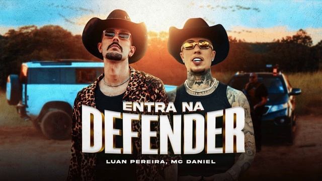 Luan Pereira, MC Daniel - Entra Na Defender смотреть онлайн