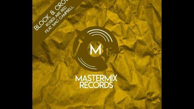 Block & Crown, Mac Campbell - Roses Are Red (Nu Disco Mix) смотреть онлайн