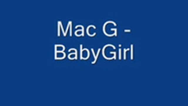 Mac G - BabyGirl смотреть онлайн