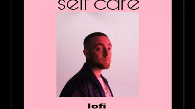 [R.I.P. Mac Miller] 🥀 Self Care LoFi Beat Remake [Prod. JayBee] смотреть онлайн