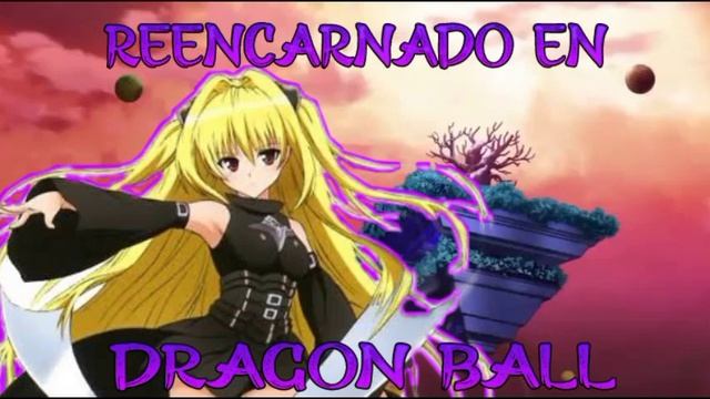 Reencarnado en Dragon Ball | Parte 17 смотреть онлайн