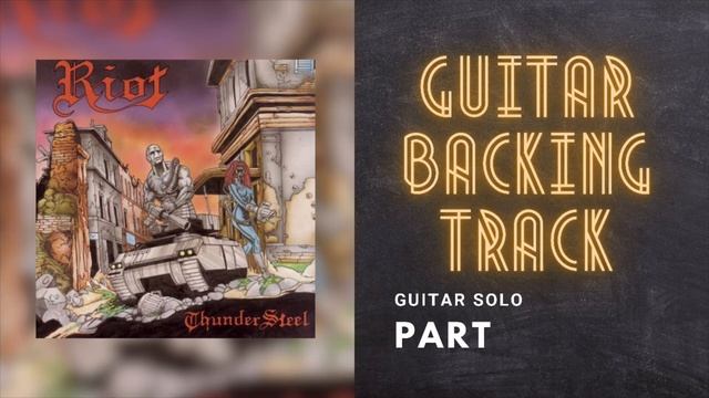 Thundersteel “ Riot “ Guitar Backing Track Intro / Solo / Coda. смотреть онлайн