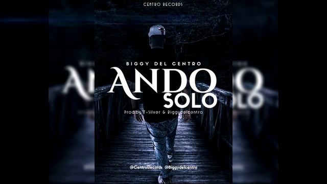 Biggy Del Centro - Ando Solo (Prod.By T-Silver X Biggy Del Centro) 2016 смотреть онлайн