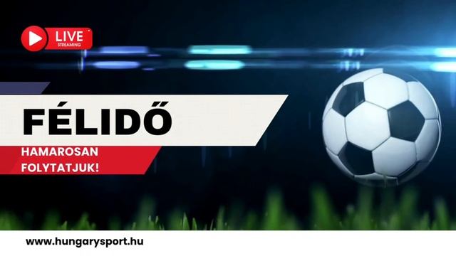 Soroksár SC - Szombathelyi Haladás - NB II-es labdarúgó mérkőzés - élő közvetítés смотреть онлайн