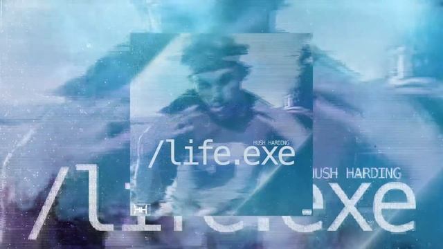 Hush Harding - life.exe смотреть онлайн